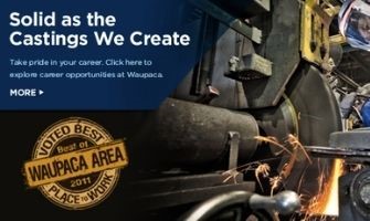 WAUPACA FOUNDRY GAINS COMMUNITY AWARDS. IRON FOUNDRY NAMED LARGE BUSINESS OF THE YEAR AND BEST PLACE