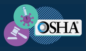 OSHA’s COVID-19 Vaccination and Testing ETS Stayed by SCOTUS